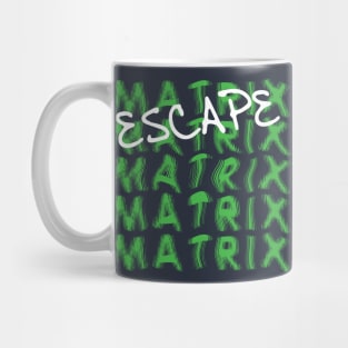 Escape The Matrix Mug